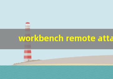 workbench remote attachment
